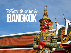 Where to stay in Bangkok – the best areas and hotels for visitors