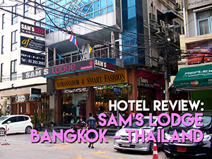 Hotel Review: Sam's Lodge, Bangkok - Thailand